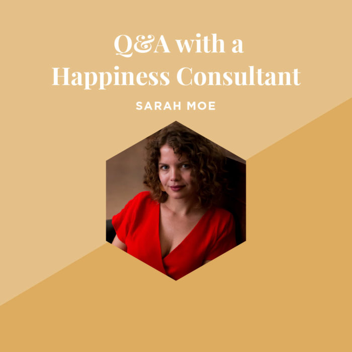 Sarah Moe Happiness Consultant Expert Interview